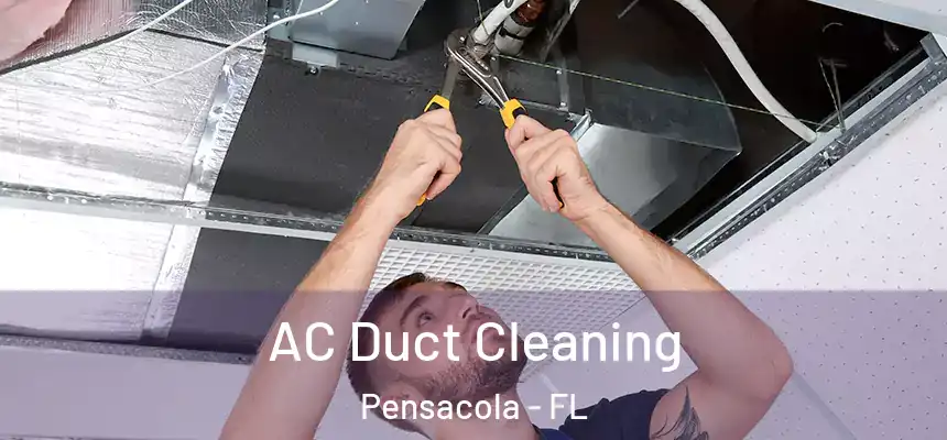  AC Duct Cleaning Pensacola - FL