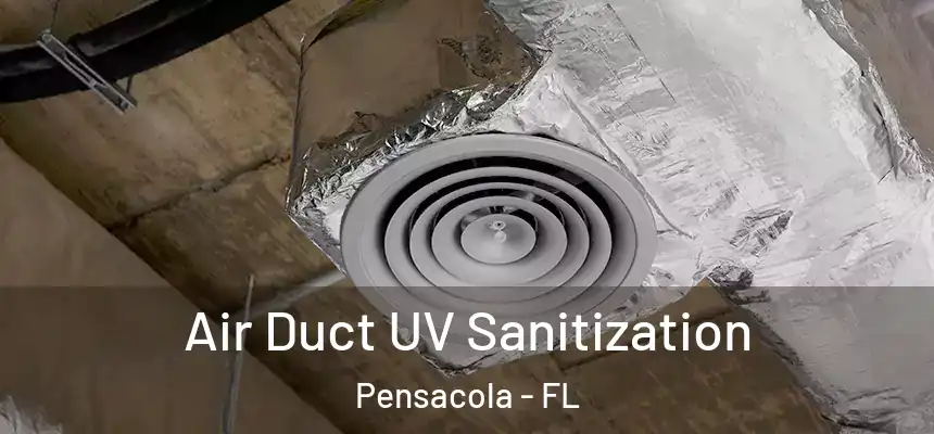  Air Duct UV Sanitization Pensacola - FL