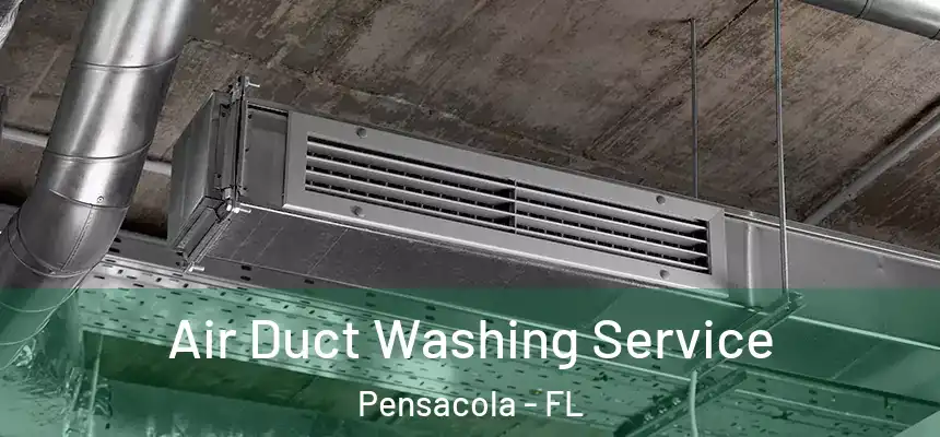  Air Duct Washing Service Pensacola - FL