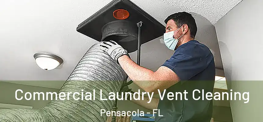  Commercial Laundry Vent Cleaning Pensacola - FL