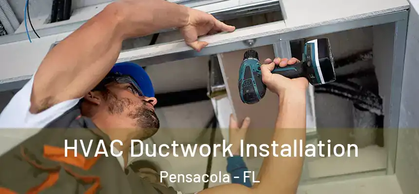 HVAC Ductwork Installation Pensacola - FL