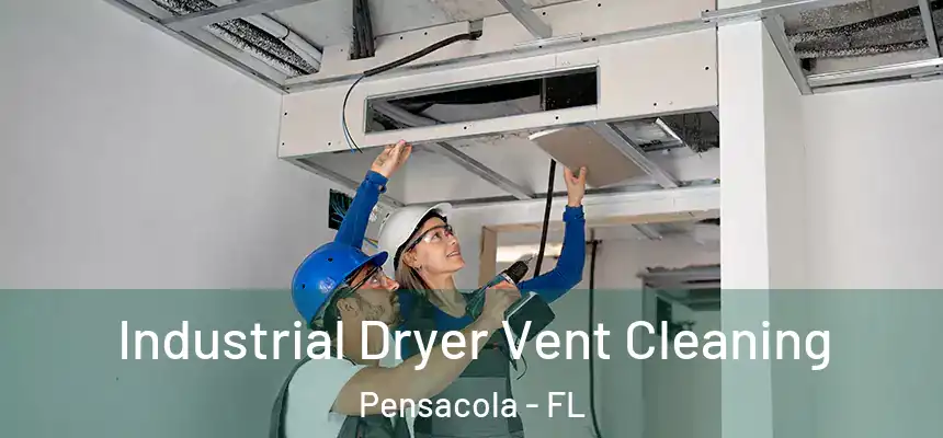  Industrial Dryer Vent Cleaning Pensacola - FL