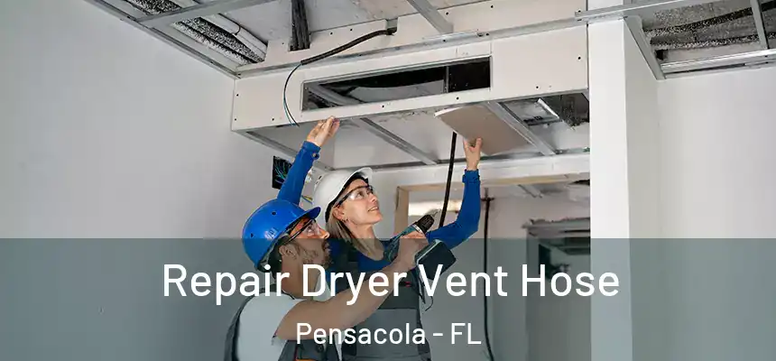 Repair Dryer Vent Hose Pensacola - FL