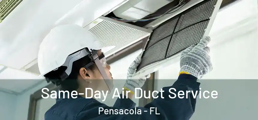  Same-Day Air Duct Service Pensacola - FL