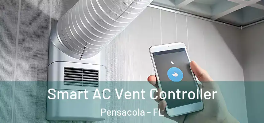  Smart AC Vent Controller Pensacola - FL